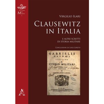 Clausewitz in Italia. E altri scritti di storia militare