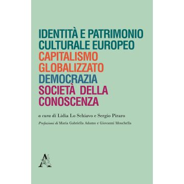Identità e patrimonio culturale europeo, capitalismo globalizzato, democrazia, società della conoscenza