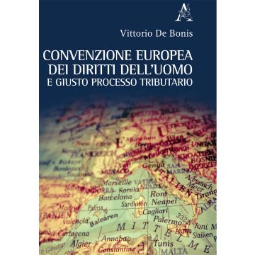 Convenzione europea dei diritti dell'uomo e giusto processo tributario
