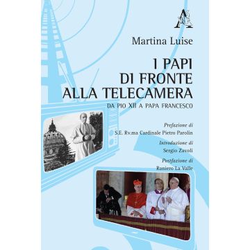 I Papi di fronte alla telecamera. Da Pio XII a Papa Francesco