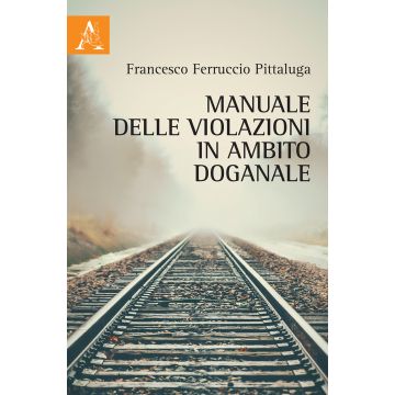 Manuale delle violazioni in ambito doganale