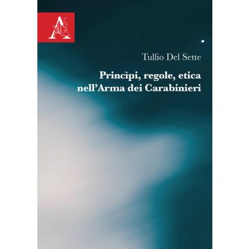 Princìpi, regole, etica nell'Arma dei Carabinieri
