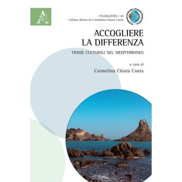 Accogliere la differenza. Trame culturali nel Mediterraneo