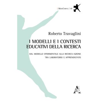 I modelli e i contesti educativi della ricerca. Dal modello sperimentale alla ricerca-azione tra laboratorio e apprendistato