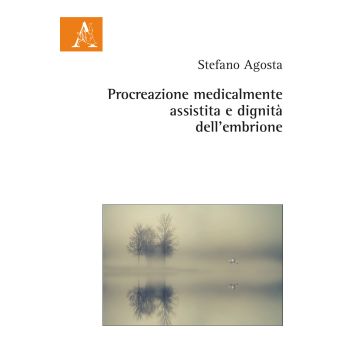 Procreazione medicalmente assistita e dignità dell'embrione