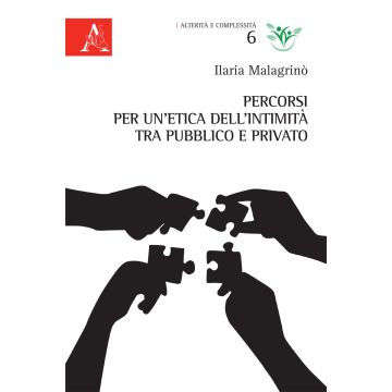 Percorsi per un'etica dell'intimità tra pubblico e privato