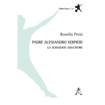 Padre Alessandro Serpieri. Lo scienziato educatore