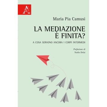La mediazione è finita? A cosa servono ancora i corpi intermedi
