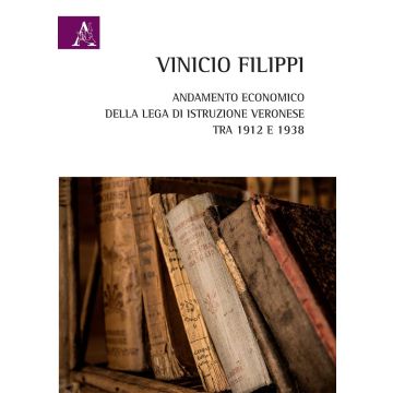 Andamento economico della Lega di Istruzione Veronese tra 1912 e 1938