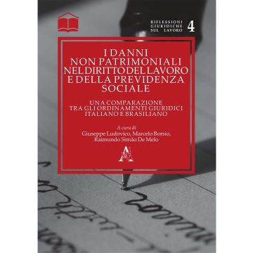 I danni non patrimoniali nel diritto del lavoro e della previdenza sociale. Una comparazione tra gli ordinamenti giuridici italiano e brasiliano