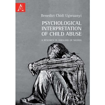 Psychological interpretation of child abuse. A research in Igboland of Nigeria