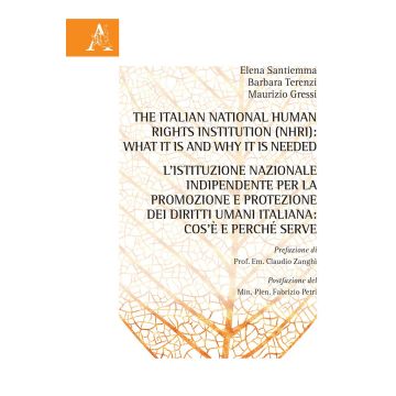 The Italian National Human Rights Institution (NHRI): What it is and Why it is Needed-L'Istituzione Nazionale Indipendente per la promozione e protezione dei diritti umani italiana: cos'è e perché serve