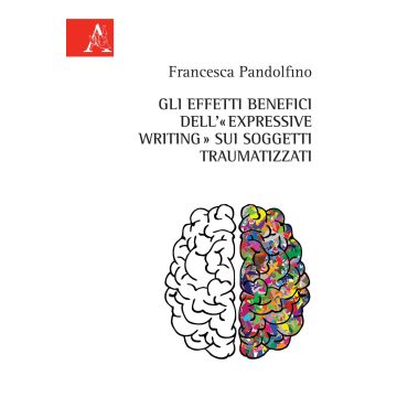 Gli effetti benefici dell'«expressive writing» sui soggetti traumatizzati