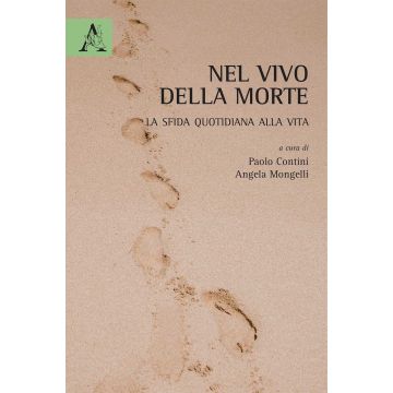 Nel vivo della morte. La sfida quotidiana alla vita