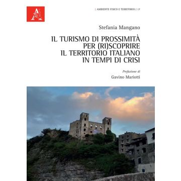 Il turismo di prossimità per (ri)scoprire il territorio italiano in tempi di crisi