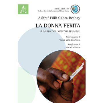 La donna ferita. Le mutilazioni genitali femminili