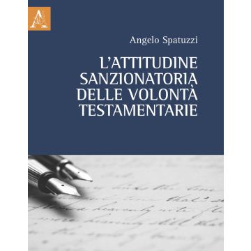 L'attitudine sanzionatoria delle volontà testamentarie