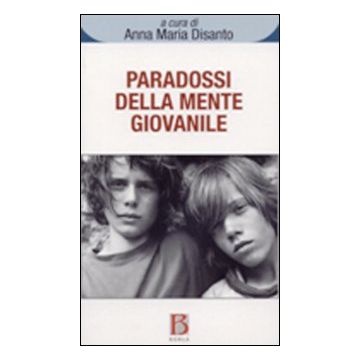 Paradossi della mente giovanile. Oscillazioni tra noia, angoscia e creatività
