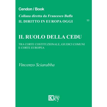 Il ruolo della CEDU. Tra Corte Costituzionale giudici comuni e Corte Europea