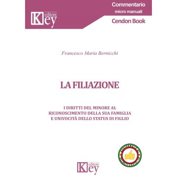 La filiazione. I diritti del minore al riconoscimento della sua famiglia e univocità dello status di figlio