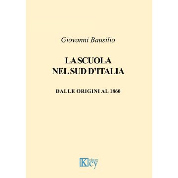 La scuola nel Sud d'Italia. Dalle origini al 1860