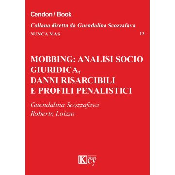 Mobbing: analisi socio giuridica, danni risarcibili e profili penalistici