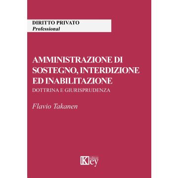 Amministrazione di sostegno, interdizione ed inabilitazione. Dottrina e giurisprudenza