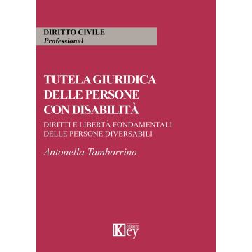 Tutela giuridica delle persone con disabilità. Diritti e libertà fondamentali delle persone diversabili