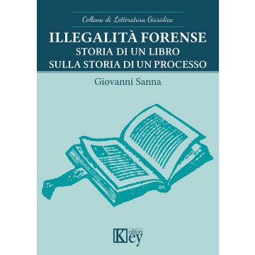 Illegalità forense. Storia di un libro sulla storia di un processo