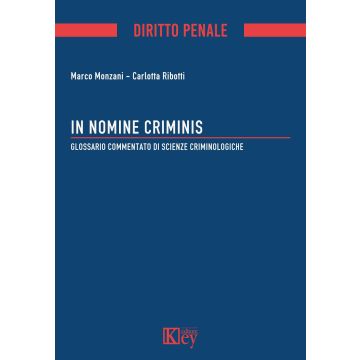 In nomine criminis. Glossario commentato di Scienze Criminologiche