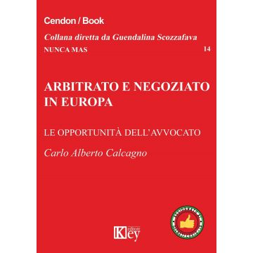 Arbitrato e negoziato in Europa. Le opportunità delll'avvocato