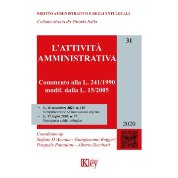L'attività amministrativa 2020. Commento alla L. 241/1990, modif. dalla L. 15/2005 