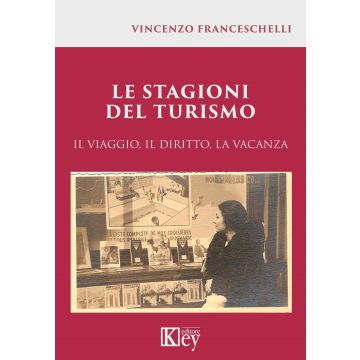 Le stagioni del turismo. Il viaggio, il diritto, la vacanza