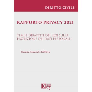 Rapporto privacy 2021. Temi e dibattiti del 2021 sulla protezione dei dati personali