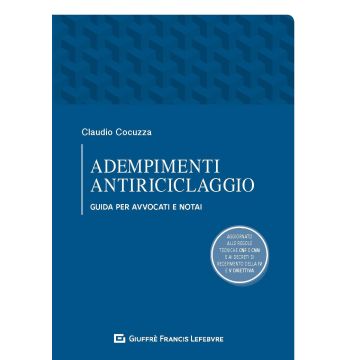 Adempimenti antiriciclaggio. Guida per avvocati e notai
