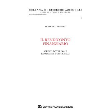 Il rendiconto finanziario. Aspetti dottrinali, normativi e gestionali