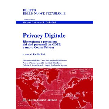 Privacy Digitale. Riservatezza e protezione dei dati personali tra GDPR e nuovo Codice Privacy