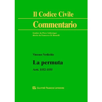 Commentario al Codice civile. La permuta. Artt.1552-1555