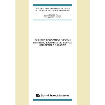 Sviluppo economico, vincoli finanziari e qualità dei servizi: strumenti e garanzie