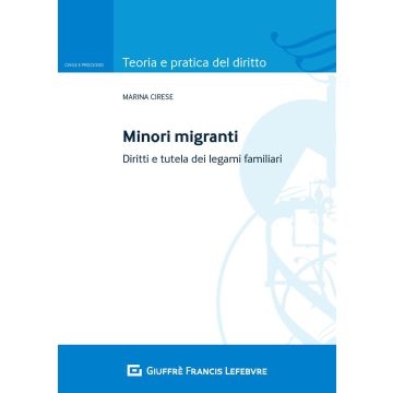 Minori migranti. Diritti e tutela dei legami familiari