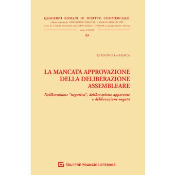 La mancata approvazione della deliberazione assembleare. Deliberazione «negativa», deliberazione apparente e deliberazione negata