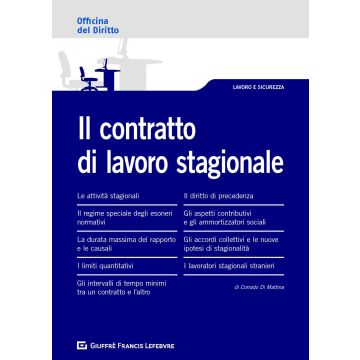 Il contratto di lavoro stagionale. La disciplina dei lavoratori stagionali aggiornata al Decreto dignità