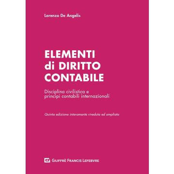 Elementi di diritto contabile. Disciplina civilistica e principi contabili internazionali 5/ed.