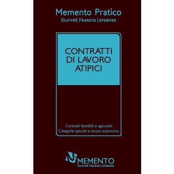 Memento pratico. Contratti di lavoro atipici 2020
