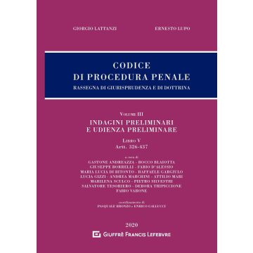 Codice di procedura penale. Rassegna di giurisprudenza e di dottrina. Vol. 3: Indagini preliminari e udienza preliminare. Libro V. Artt. 326-437