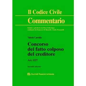 Commentario al Codice civile. Concorso del fatto colposo del creditore. Art. 1227