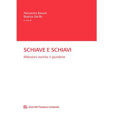 Schiave e schiavi. Riflessioni storiche e giuridiche