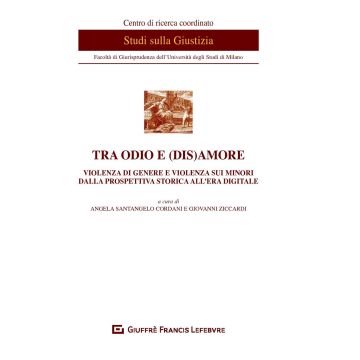 Tra odio e (dis)amore. Violenza di genere e violenza sui minori dalla prospettiva storica all'era digitale