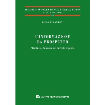 L'informazione da prospetto. Struttura e funzione nel mercato regolato