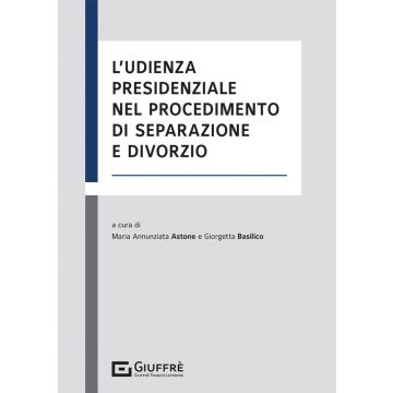 L'udienza presidenziale nel procedimento di separazione e divorzio